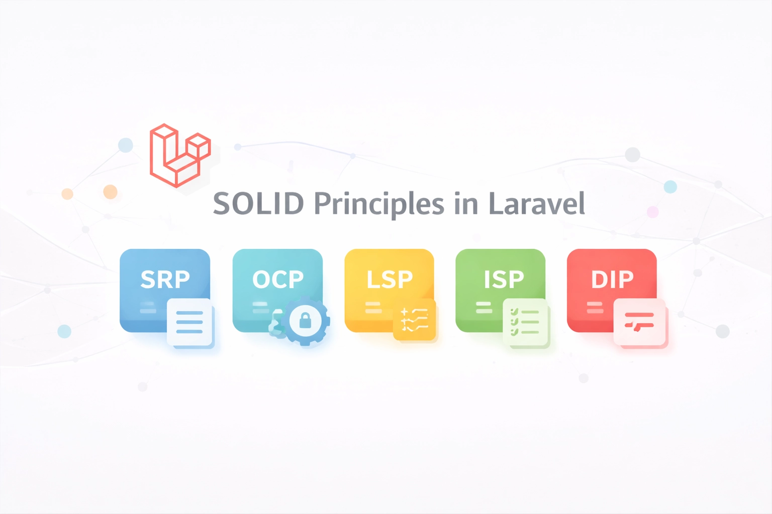 SOLID Principles in Laravel: Practical Examples That Actually Make Sense